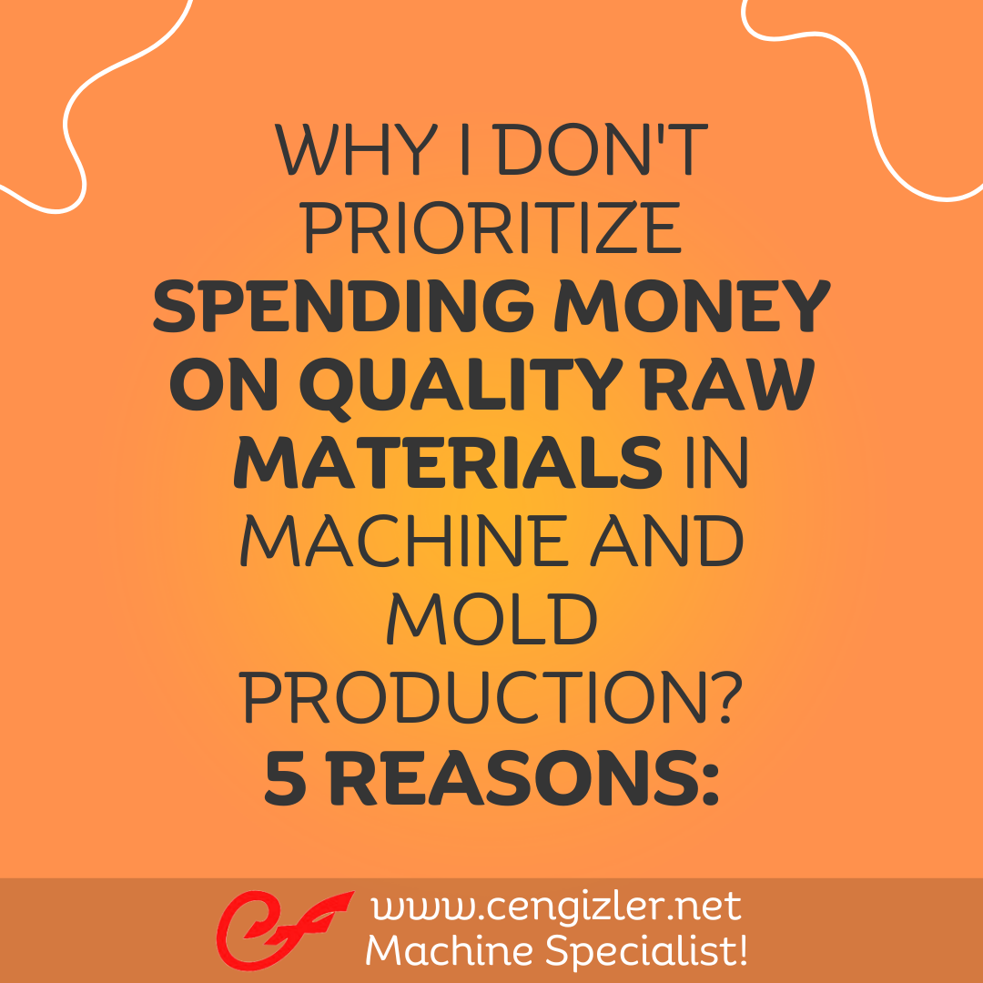 1 Why I dont prioritize spending money on quality raw materials in machine and mold production 5 reasons